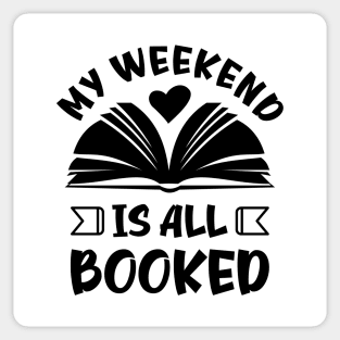 My weekend is all booked Sticker